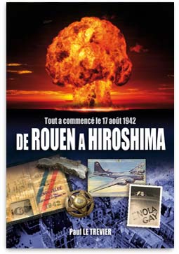 De Rouen a Hiroshima bombardement livre historique 2e Guerre mondiale WW2